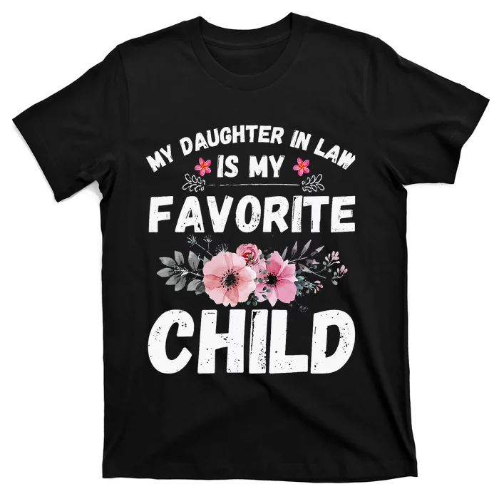 My Daughter In Law Is My Favorite Child Funny Mother In Law T-Shirt