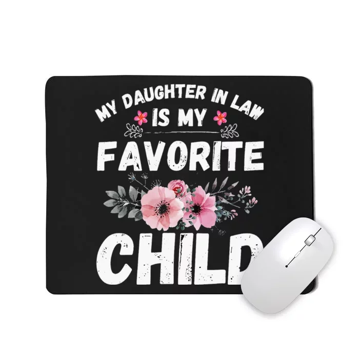 My Daughter In Law Is My Favorite Child Funny Mother In Law Mousepad