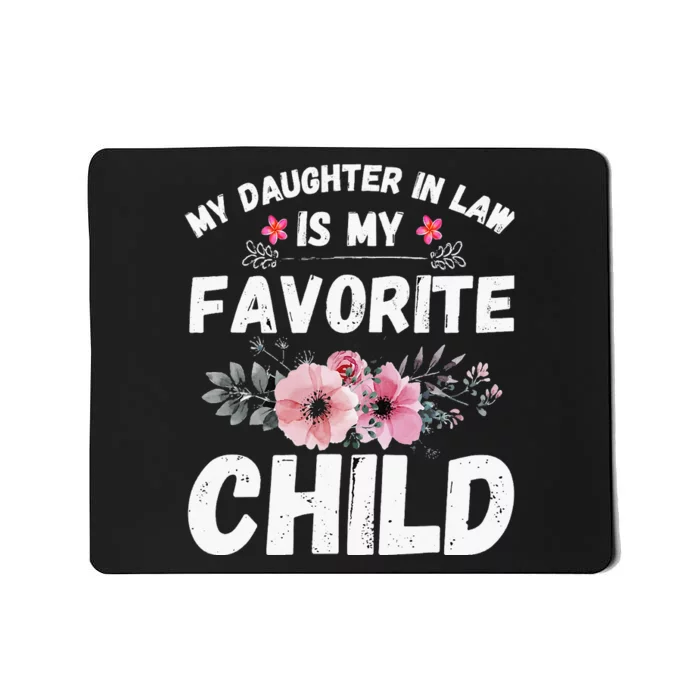 My Daughter In Law Is My Favorite Child Funny Mother In Law Mousepad