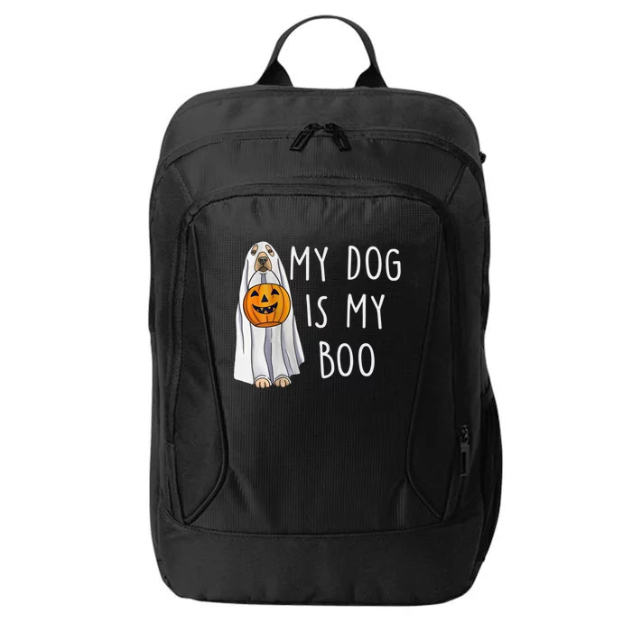 My Dog Is My Boo Halloween Funny Dog Owner Ghost Lover Gift City Backpack