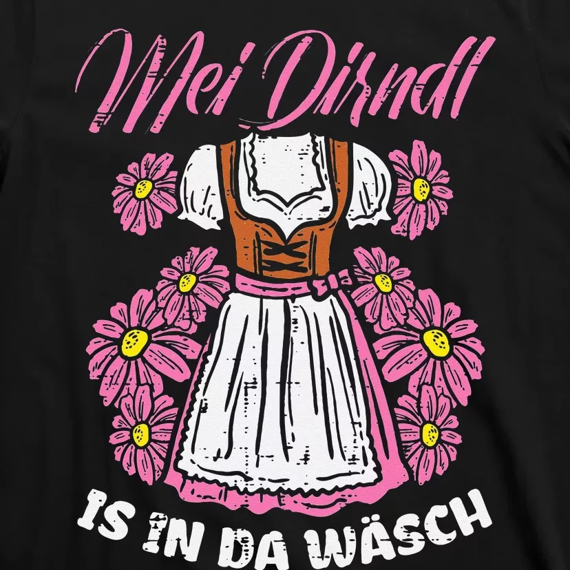 Mei Dirndl In Da Wasch Oktoberfest Funny German T-Shirt