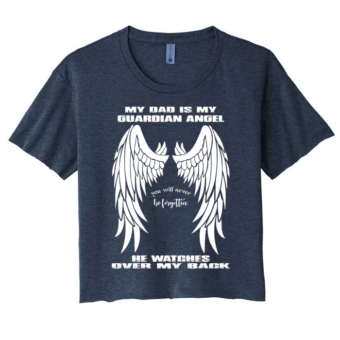 My Dad Is My Guardian Angel - Text on Back Women's Crop Top Tee