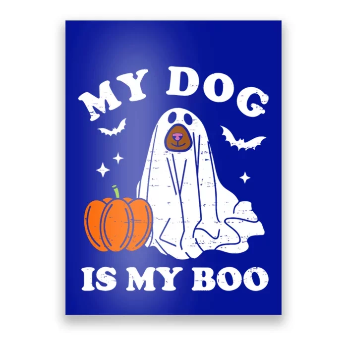 My Dog Is My Boo Halloween Funny Dog Owner Ghost Lover Great Gift Poster