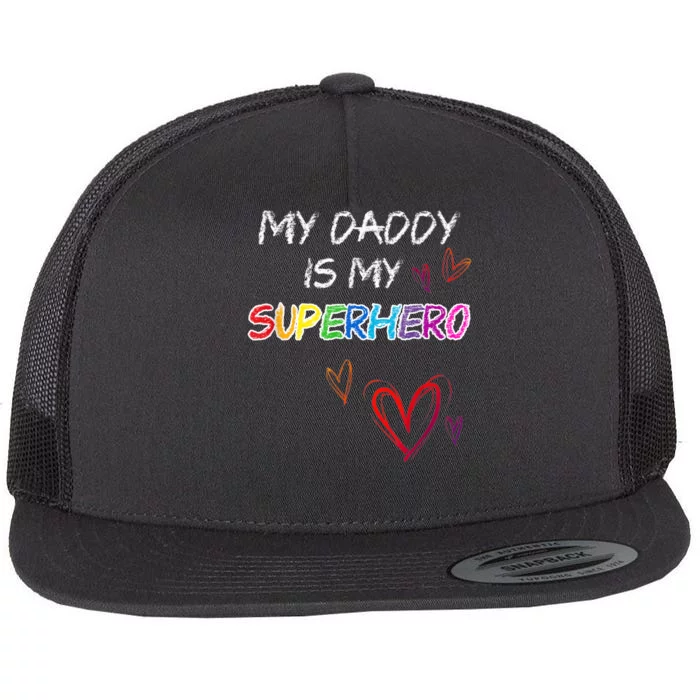 My Daddy is my Superhero, Hero, Fathers Day Tee Flat Bill Trucker Hat