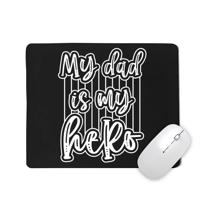 My Dad Is My Hero Father's Day Quote Mousepad