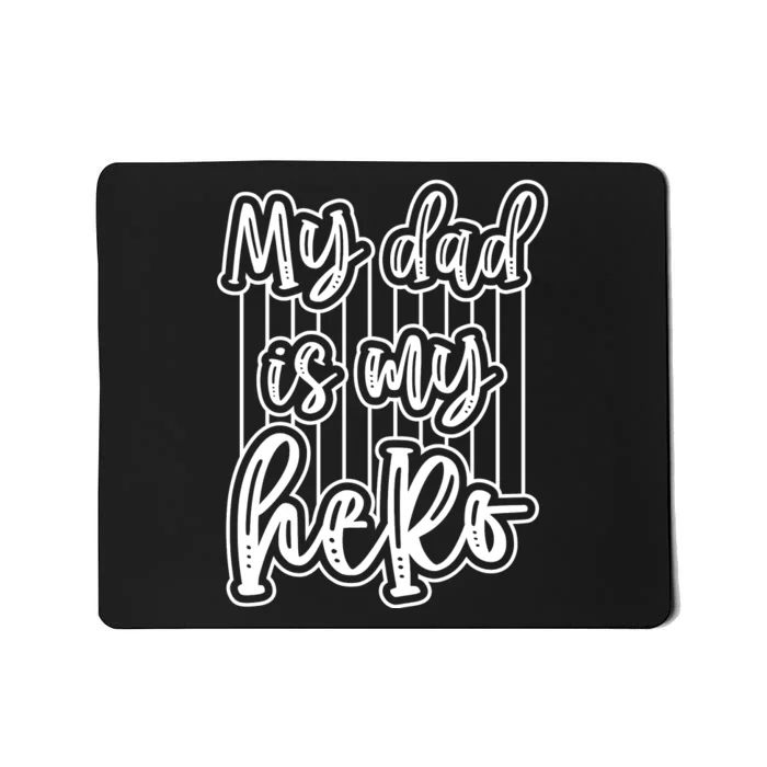 My Dad Is My Hero Father's Day Quote Mousepad