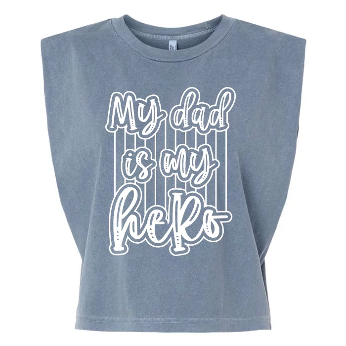 My Dad Is My Hero Father's Day Quote Garment-Dyed Women's Muscle Tee