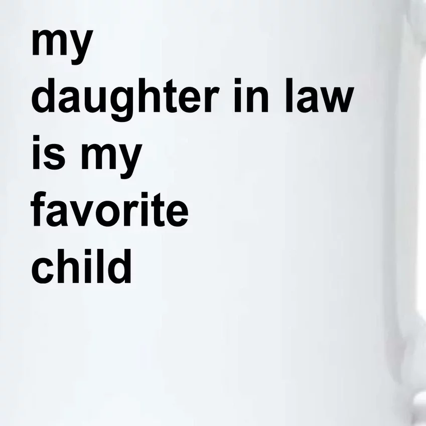 My Daughter In Law Is My Favorite Child Gift Black Color Changing Mug