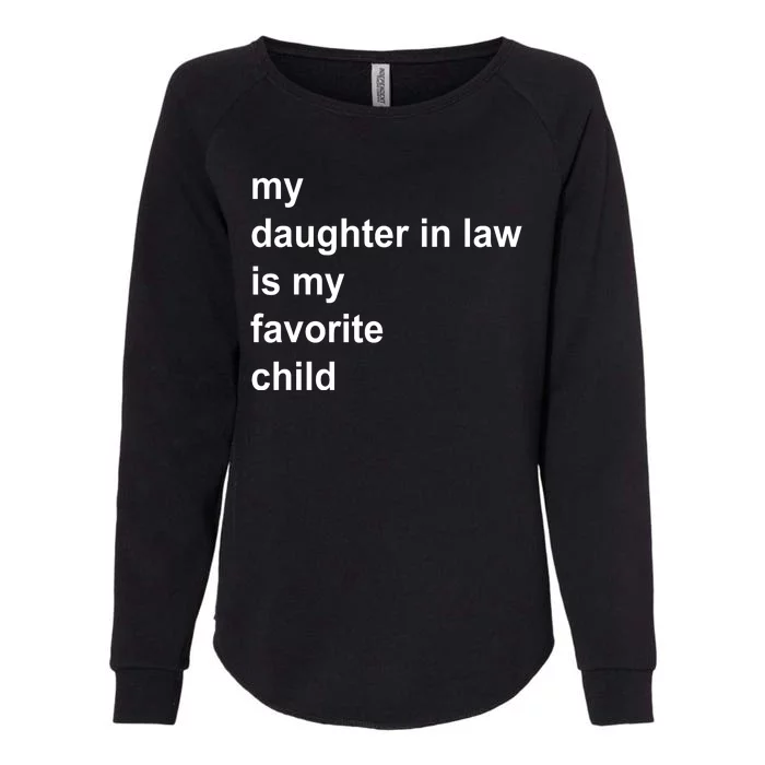 My Daughter In Law Is My Favorite Child Gift Womens California Wash Sweatshirt