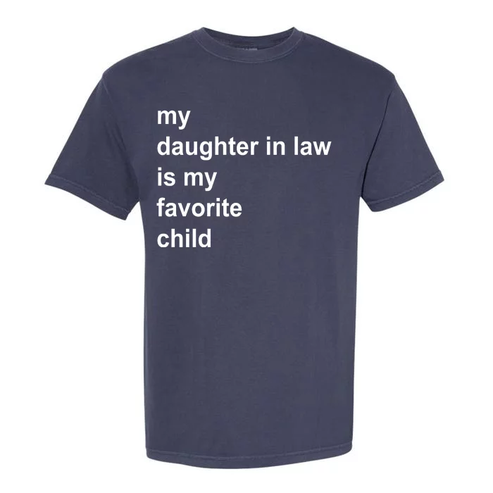 My Daughter In Law Is My Favorite Child Gift Garment-Dyed Heavyweight T-Shirt