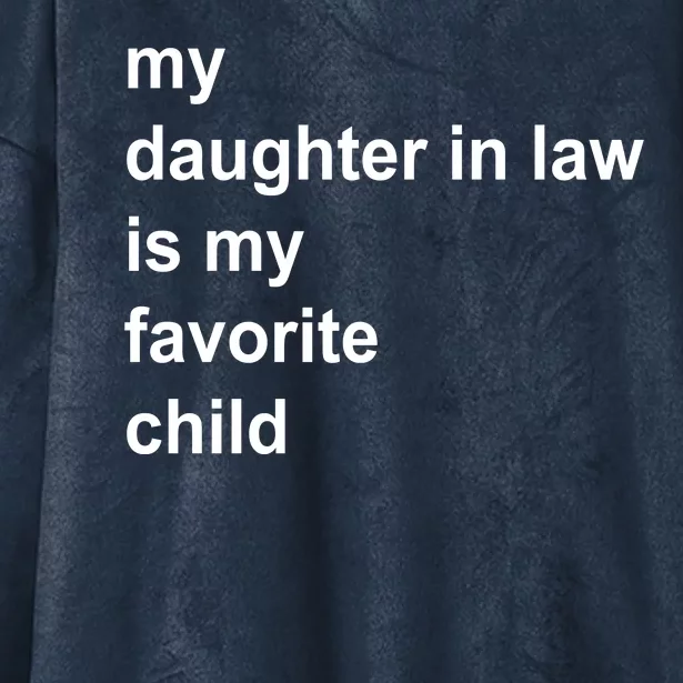 My Daughter In Law Is My Favorite Child Gift Hooded Wearable Blanket