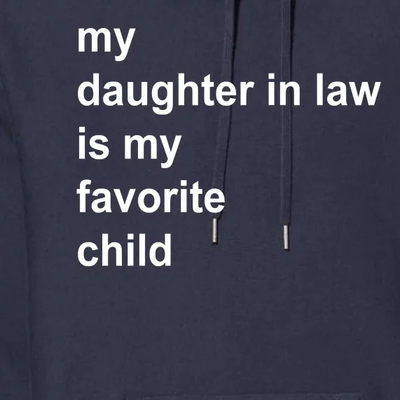 My Daughter In Law Is My Favorite Child Gift Premium Hoodie