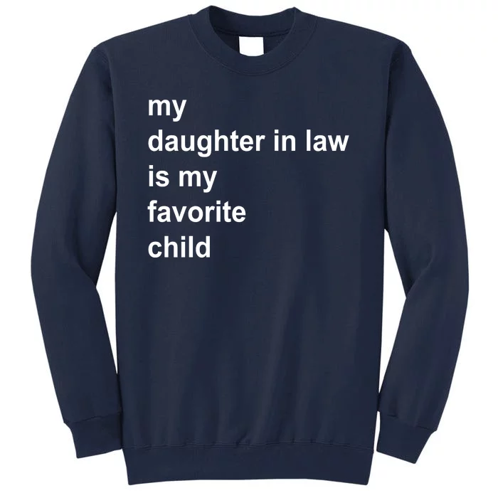 My Daughter In Law Is My Favorite Child Gift Tall Sweatshirt