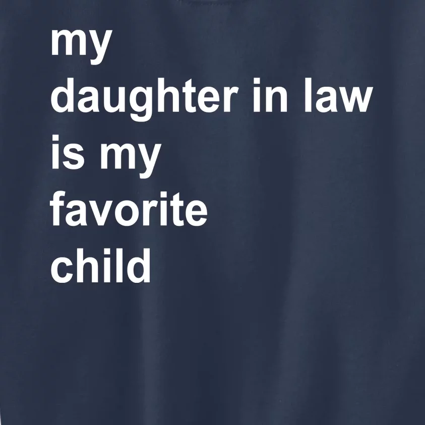 My Daughter In Law Is My Favorite Child Gift Kids Sweatshirt