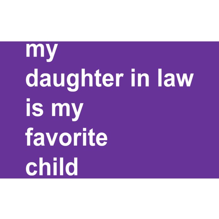 My Daughter In Law Is My Favorite Child Gift Bumper Sticker