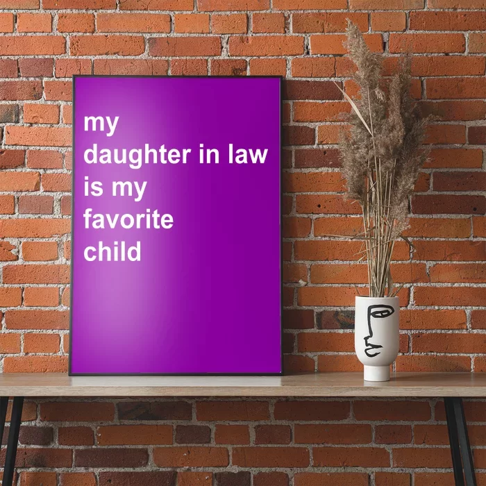 My Daughter In Law Is My Favorite Child Gift Poster