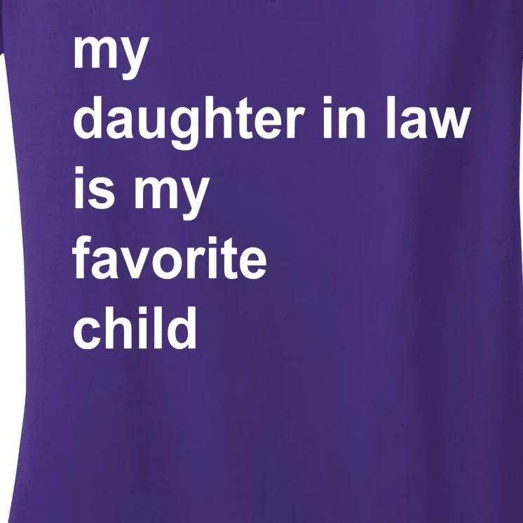 My Daughter In Law Is My Favorite Child Gift Women's V-Neck T-Shirt