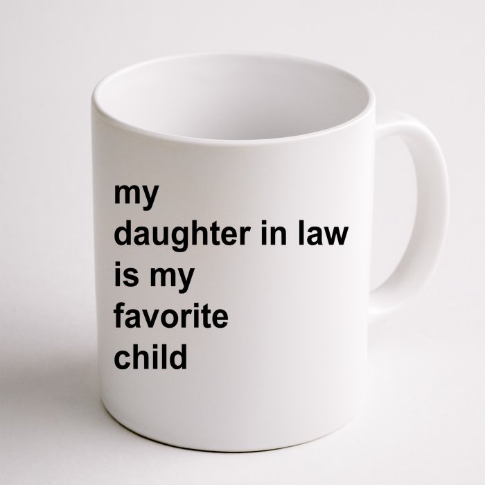 My Daughter In Law Is My Favorite Child Gift Front & Back Coffee Mug