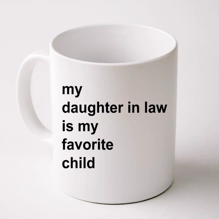 My Daughter In Law Is My Favorite Child Gift Front & Back Coffee Mug