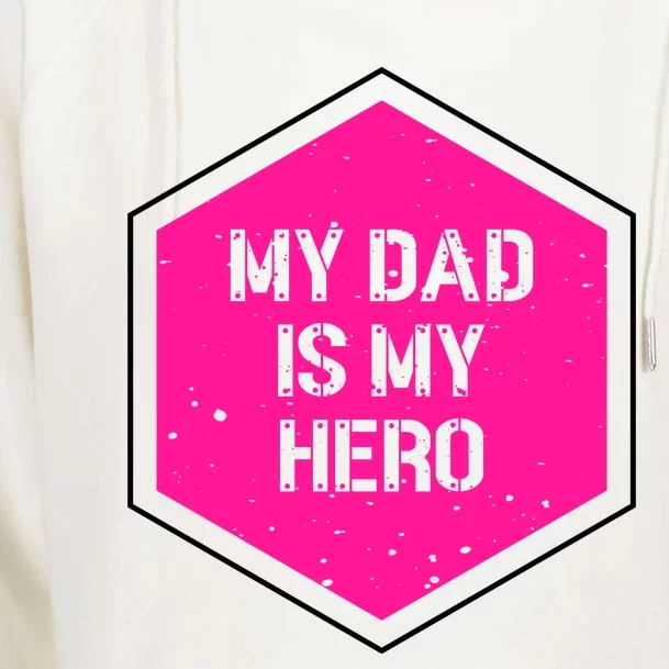 My Dad Is My Hero Father's Day Womens Funnel Neck Pullover Hood