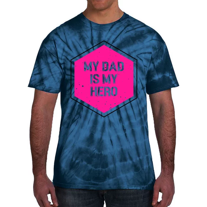 My Dad Is My Hero Father's Day Tie-Dye T-Shirt