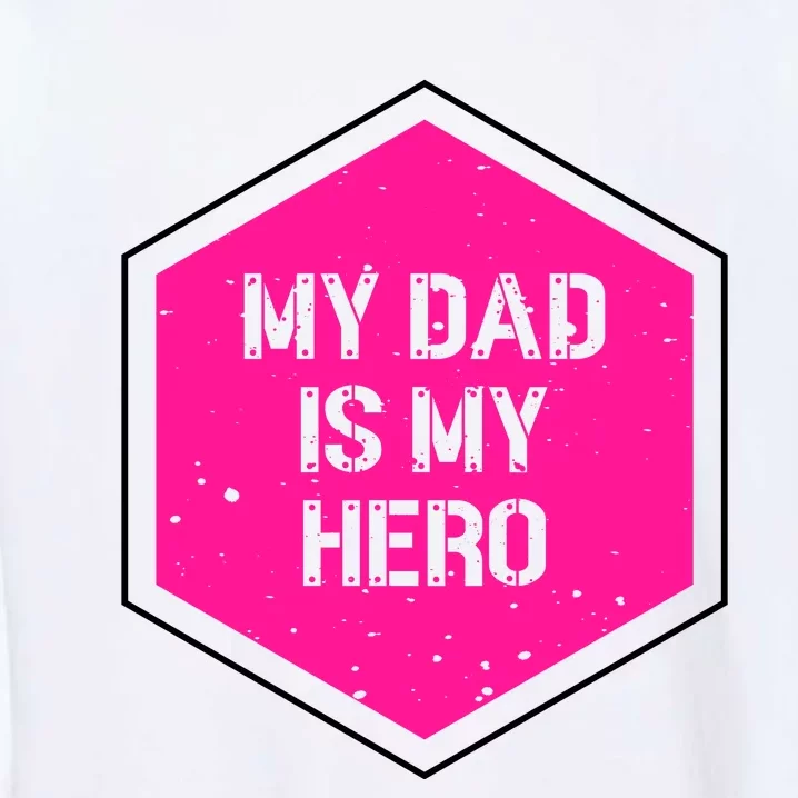 My Dad Is My Hero Father's Day Garment-Dyed Sweatshirt