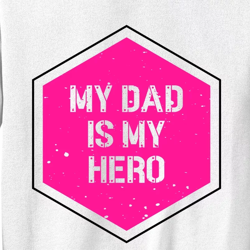 My Dad Is My Hero Father's Day Sweatshirt