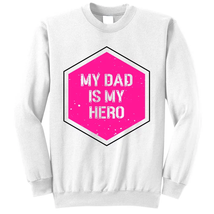 My Dad Is My Hero Father's Day Sweatshirt