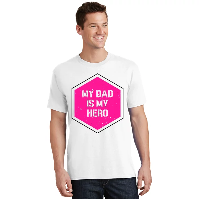 My Dad Is My Hero Father's Day T-Shirt