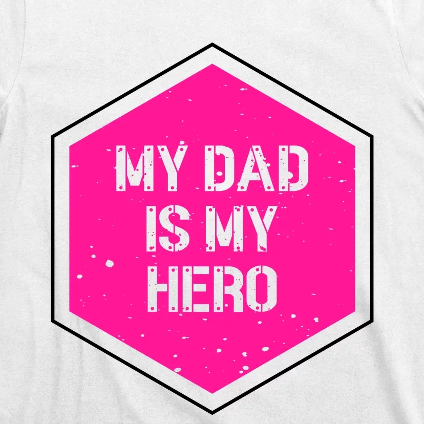 My Dad Is My Hero Father's Day T-Shirt