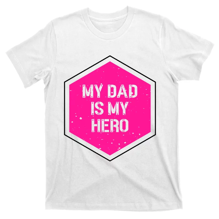 My Dad Is My Hero Father's Day T-Shirt