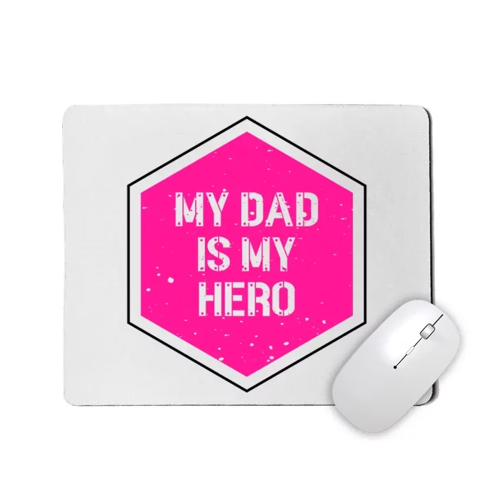 My Dad Is My Hero Father's Day Mousepad