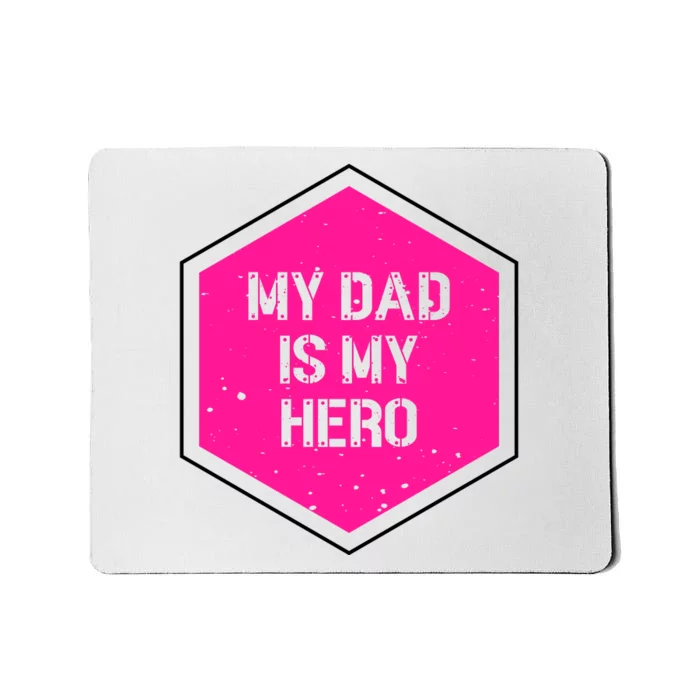 My Dad Is My Hero Father's Day Mousepad