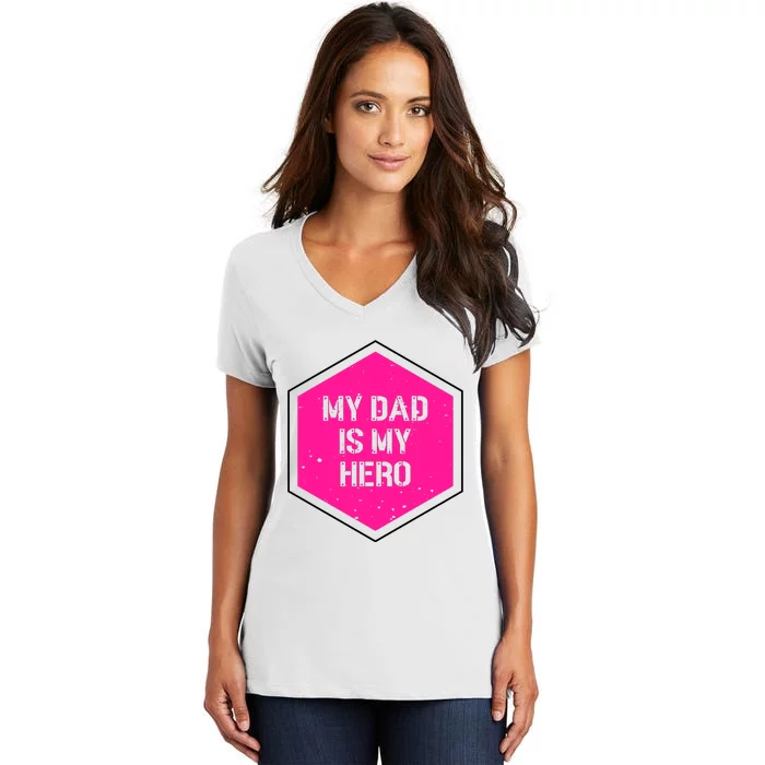 My Dad Is My Hero Father's Day Women's V-Neck T-Shirt