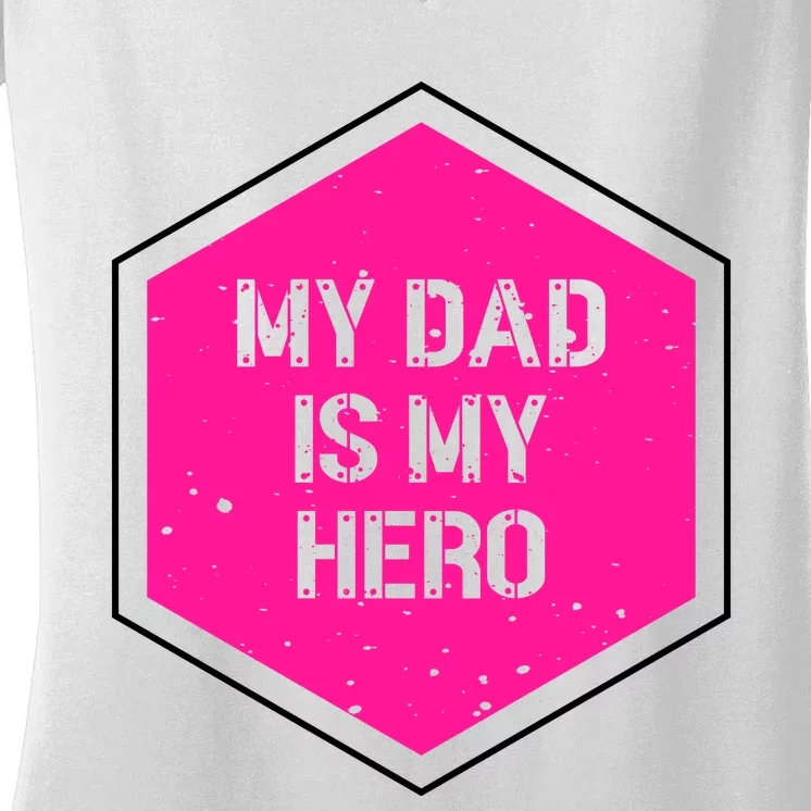 My Dad Is My Hero Father's Day Women's V-Neck T-Shirt