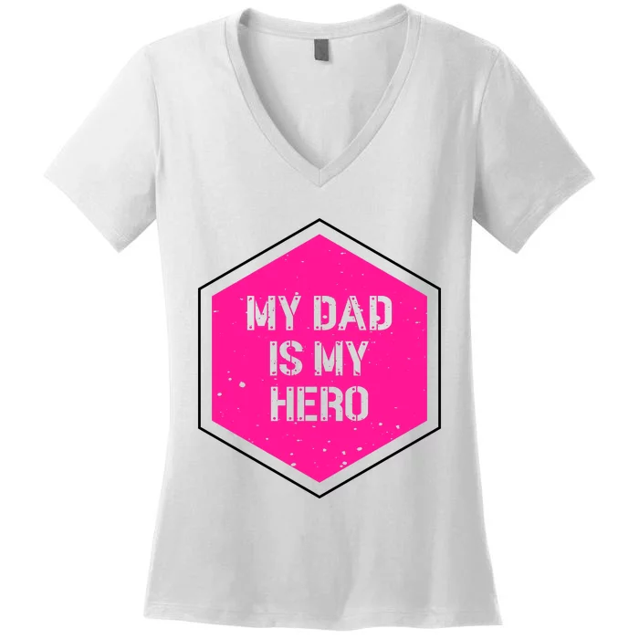 My Dad Is My Hero Father's Day Women's V-Neck T-Shirt