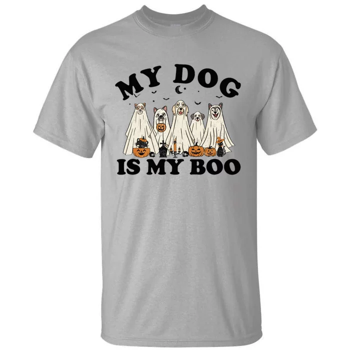 My Dog Is My Boo Halloween Funny Dog Owner Ghost Lover Great Gift Tall T-Shirt