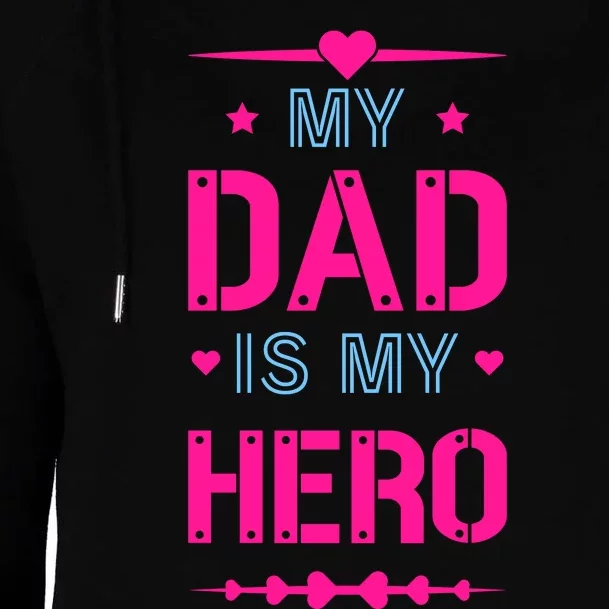 My Dad Is My Hero Father's Day T Womens Funnel Neck Pullover Hood