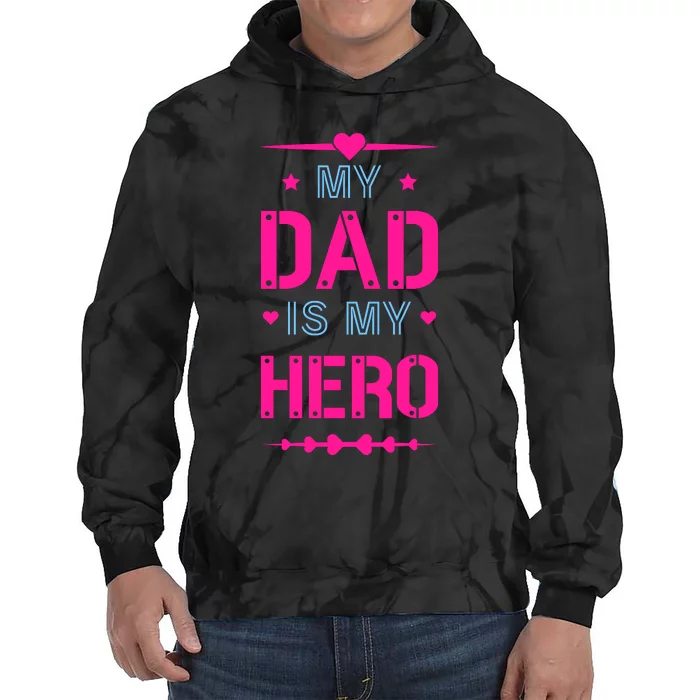 My Dad Is My Hero Father's Day T Tie Dye Hoodie