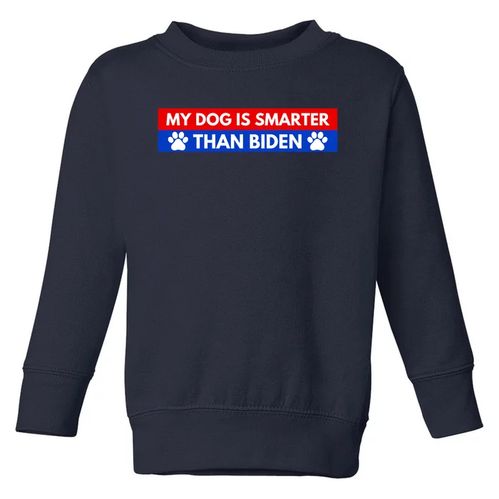 My Dog Is Smarter Than Biden Toddler Sweatshirt