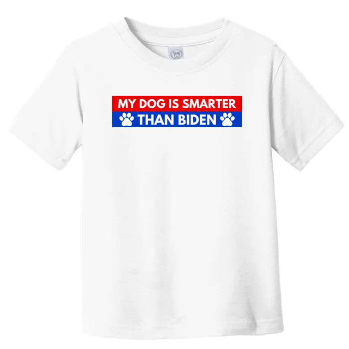 My Dog Is Smarter Than Biden Toddler T-Shirt