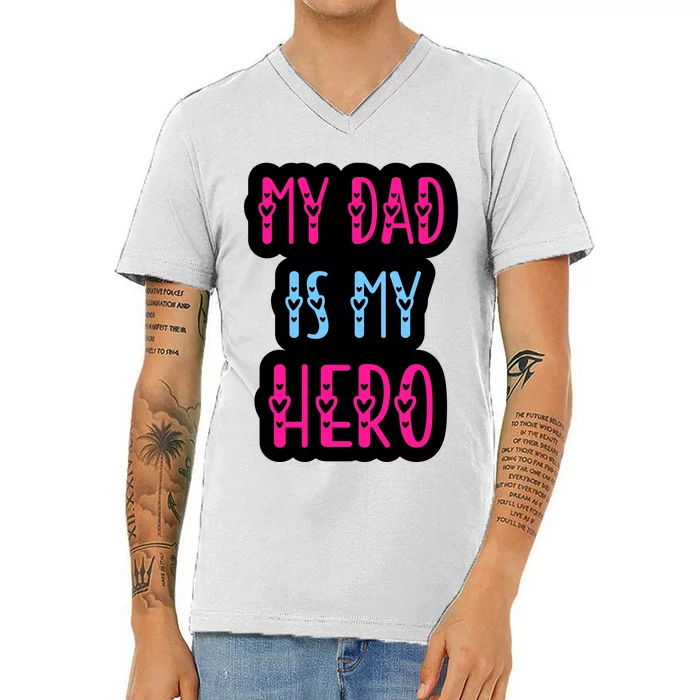 My Dad Is My Hero Quote Fathers T V-Neck T-Shirt