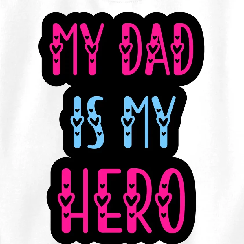 My Dad Is My Hero Quote Fathers T Kids Sweatshirt