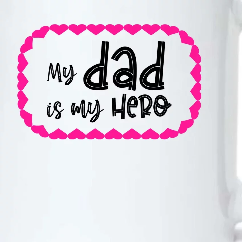 My Dad Is My Hero | Father's Day Quote Black Color Changing Mug