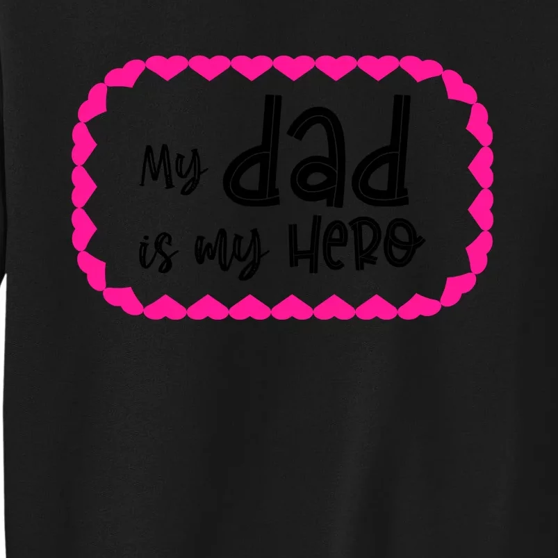 My Dad Is My Hero | Father's Day Quote Sweatshirt