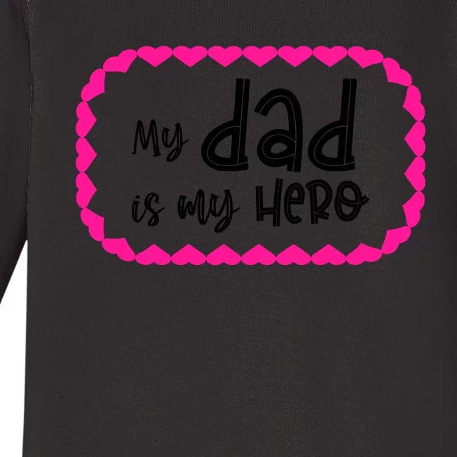 My Dad Is My Hero | Father's Day Quote Baby Long Sleeve Bodysuit