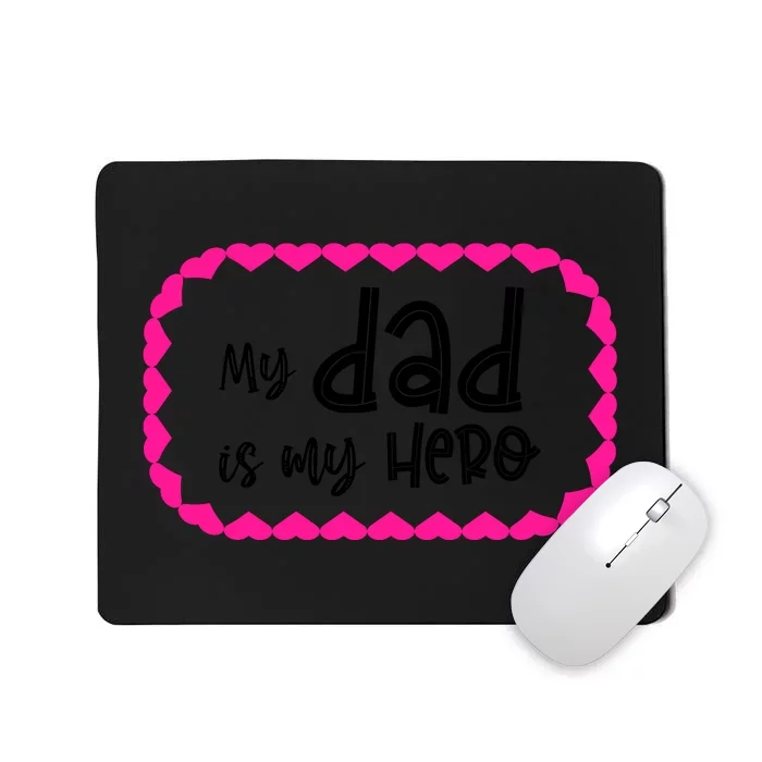 My Dad Is My Hero | Father's Day Quote Mousepad