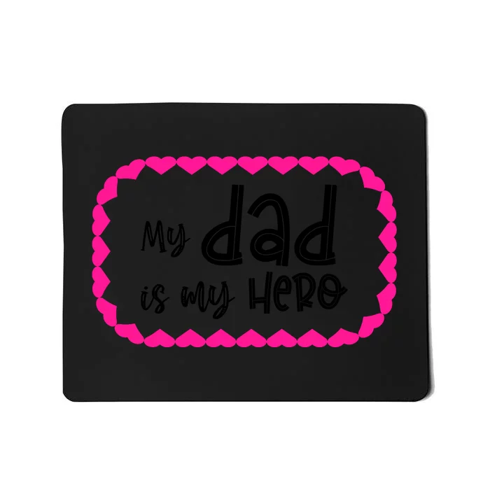 My Dad Is My Hero | Father's Day Quote Mousepad