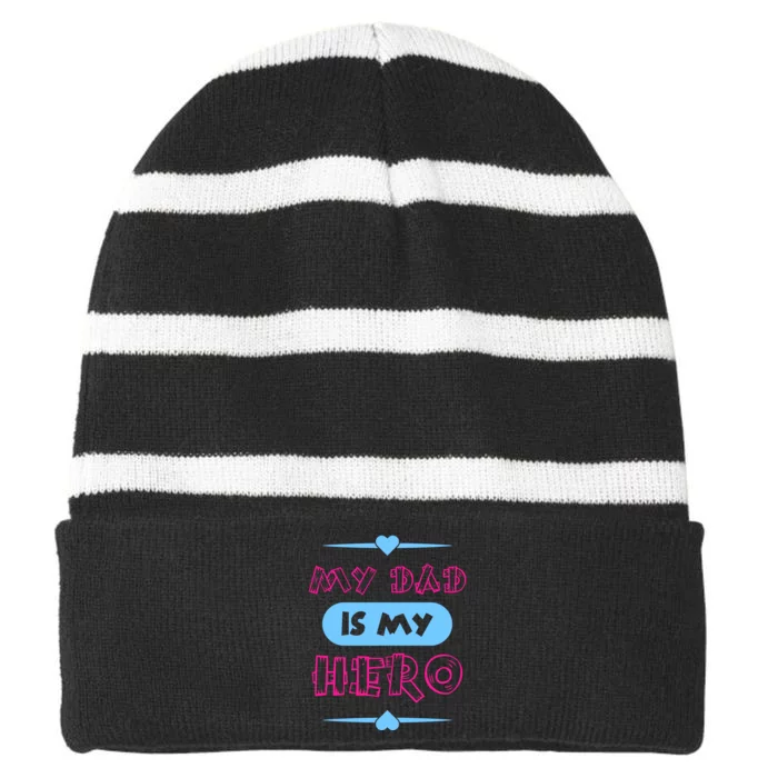 My Dad Is My Hero | Father's Day Quote Striped Beanie with Solid Band