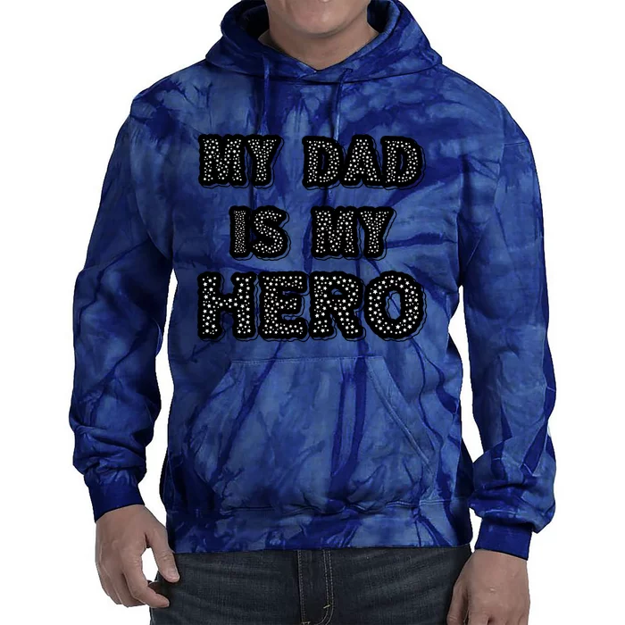 My Dad Is My Hero | Father's Day Typo Tie Dye Hoodie